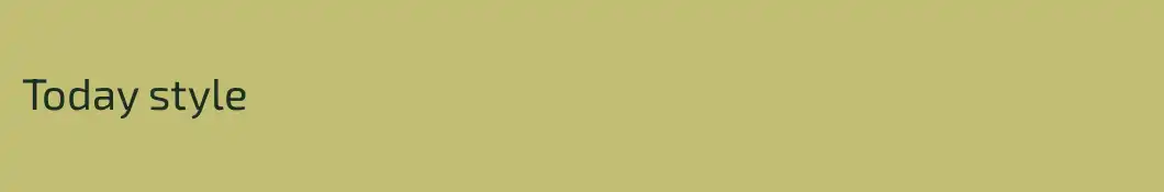 Today style